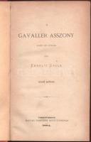 Erdélyi Gyula: A gavallér asszony. I-II. köt. [Egy kötetben.] Temesvárott, 1884, Magyar Testvérek, 129+164 p. Átkötött félvászon-kötés, kopott borítóval.