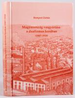 Remport Zoltán: Magyarország vasgyártása a dualizmus korában (1867-1918). Bp., 2005, Montan-Press Kft., 384 p. Kiadói kartonált papírkötés.
