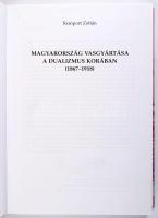 Remport Zoltán: Magyarország vasgyártása a dualizmus korában (1867-1918). Bp., 2005, Montan-Press Kf...