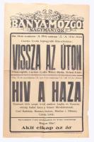 1941 Vissza az úton, Hív a haza, többek közt Csortos Gyula, Mezei Mária, Tolnai Klári szereplésével, Nagymányoki Bánya-mozgó mozi plakátja, papír. Pannónia-Nyomda, Bonyhád, hajtásnyomokkal, apró lapszéli szakadásokkal, 47,5x31 cm. Ritka!