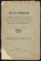 1910 1873. évi II. törvénycikk a kiszolgált altisztek alkalmazásáról és az ezen törvénycikk végrehajtása iránt [...] honvédelmi miniszteri körrendelet, sérült borító, 43p