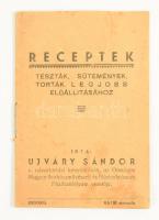 Ujváry Sándor: Receptek. Tészták, sütemények, torták legjobb előállításához. 15p.
