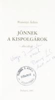 Pozsonyi Ádám: Jönnek a kispolgárok. Bp., 2005. Szerzői. Dedikált! Kiadói kartonált papírkötésben. K...
