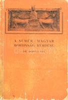 Bobula Ida: A sumér - magyar rokonság kérdése Buenos Aires, 1961. Editor Esda. [Imprenta Beu, Borchardt y Cia], 128 p.+ 1 térkép (kihajtható) t. Emigráns kiadás. Kiadói illusztrált, kopottas papírborítóban. Ritka!
