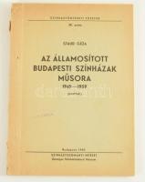Staudt Géza: Az államosított budapesti színházak műsora 1949-1959. Adattár. Bp., 1959. Színháztudományi Intézet. 106 p.