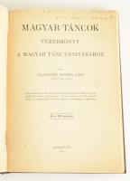 Elekesné Weber Edit: Magyar táncok. Vezérkönyv a magyar tánc tanításához. Bp., 1935, Szerzői kiadás,...