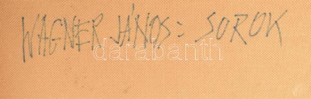 Wagner János (1936-2022): Sorok. Akril, farost, jelezve jobbra lent: Wagner. Hátoldalán autográf fel...