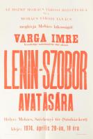 1974 Lenin-szobor avatása, Mohács, plakát, papír, Pécsi Szikra Ny. mohácsi t., hajtásnyommal 59×42 cm.