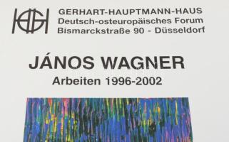 2003 János Wagner, Arbeiten 1996-2002. Gerhart-Hauptmann-Haus, Düsseldorf. Kiállítási Plakát, papír....
