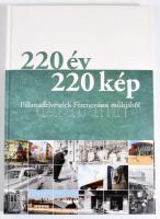 Gönczi Ambrus - Winkelmayer Zoltán (szerk.): 220 év, 220 kép - Pillanatfelvételek Ferencváros múltjából Bp., 2012. Budapest Főváros IX. KerületmFerencváros Önkormányzata. Kiadói kartonált papírkötés