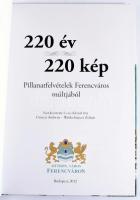 Gönczi Ambrus - Winkelmayer Zoltán (szerk.): 220 év, 220 kép - Pillanatfelvételek Ferencváros múltjá...