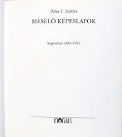Péter I. Zoltán: Mesélő képeslapok: Nagyvárad 1885-1915. Bp., 2002, Noran Kiadó. Kiadói kartonált pa...