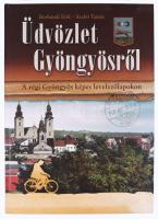 Borbándi Erik, Szabó Tamás: Üdvözlet Gyöngyösről - A régi Gyöngyös képes levelezőlapokon. Gyula, 2016, Konturs Nyomdaipari Kft. Kiadói kartonált papírkötés