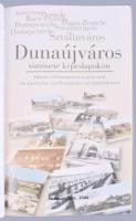 Matussné Lendvai Márta, Pongrácz Zsuzsánna: Dunaújváros története képeslapokon (magyar-angol-német) ...