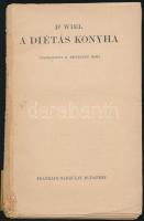 Wiel, Dr./K. Beniczky Irma: A diétás konyha



[Budapest], é.n., Franklin-Társulat kiadása és ny...