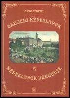 Apró Ferenc: Szegedi képeslapok - A képeslapok Szegedje. Szeged, 1999, Grimm Könyvkiadó. Kiadói kartonált papírkötés.