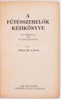 Weller János: Fűtésszerelők kézikönyve. 184 ábrával és 46 táblázattal. Bp., 1925. Szerzői. 267p. Kia...