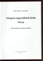 Katus Norbert, Kucza Péter: Ahogyan nagyszüleink látták - Sülysáp ( Képek Tápiósüly és Tápiósáp múlt...