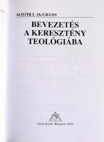 Alister E. McGrath: Bevezetés a keresztény teológiába. Ford.: Zsengellér József. Szerk.: Szabó Istvá...