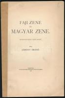 Járosy Dezső: Faji zene és magyar zene    Temesvár, 1908, k.n. (Csanádegyházmegyei Könyvnyomda), 61 p. Egyetlen kiadás. papírgerinccel.
