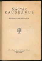Magyar Gaudeamus. Régi magyar diákdalok. Gyűjtötte Bevilaqua Borsody Béla, harmonizálta: Kazacsay Ti...