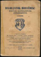 Daloljatok honvédek! Magyar katonanóták gyüjteménye. 104 katonadal. Sajtó alá rendezte és jegyzetekkel ellátta Volly István. A rajzokat Haranghy Jenő készítette. Bp., 1940, Vitézi Rend Zrínyi Csoportja, 119 p. 3 kiadás. Kiadói papírkötés, kissé kopott, ragasztott borítóval