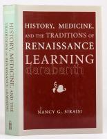 Nancy G. Siraisi: History, Medicine, and the Traditions of Renaissance Learning. Ann Arbor, 2010, University of Michigan Press, IX+(9)+438 p. Angol nyelven. Kiadói egészvászon-kötés, kiadói papír védőborítóban. / In English language. Hardcover, with dust jacket.