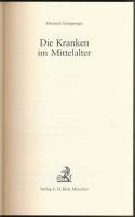 Heinrich Schipperges: Die Kranken im Mittelalter. München, 1993, C. H. Beck. Német nyelven. Kiadói k...