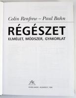 Colin Renfrew - Paul Bahn: Régészet elmélet, módszer, gyakorlat. Ford: Dezső Tamás, Vicze Magdolna, ...
