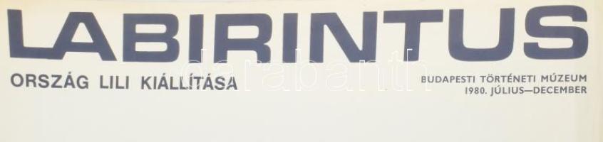 1980 Labirintus, Ország Lili kiállítása, BTM, plakát, ofszet, papír, Kossuth Nyomda. Lapszéli apró s...