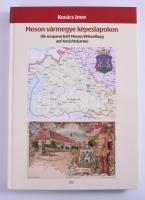 Kovács Imre: Moson vármegye képeslapokon - Die Gespanschaft Moson/Wieselburg auf Ansichtskarten.(magyar-német) Rectus Kft. Kiadói kartonált papírkötésben