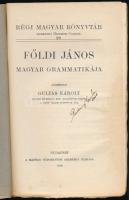 Földi János magyar grammatikája. Közzéteszi: Gulyás Károly. Régi Magyar Könyvtár 28. Bp., 1912, MTA,...