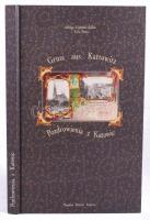 Jadwiga Lipońska-Sajdak, Zofia Szota: Gruss aus Kattowitz - Pozdrowienia z Katowic. Katowice, 2004, Muzeum Historii Katowic. Kiadói kartonált papírkötés, dedikált