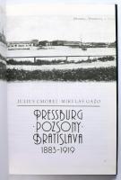 Július Cmorej - Mikuláš Gažo: Pressburg - Pozsony - Bratislava 1883-1919. Pozsony, 1991,
Práca. Kia...