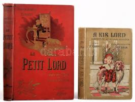 Burnett, [Frances Hodgson]: A kis lord. Elbeszélés az ifjuság számára. Ford.: Névy Béla. Bp., 1906, Athenaeum. Kiadói illusztrált egészvászon-kötés, kissé kopott borítóval, helyenként kissé foltos lapokkal, kijáró képtáblákkal. + Le petit Lord. Ford.: Eudoxie Dupuis. Paris, 1895, Librairie Ch. Delagrave. Francia nyelven. Kiadói aranyozott, festett egészvászon-kötés, sérült gerinccel.