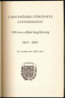 Páli Lajos: A Hegyközség Története Gyenesdiáson - 350 éves a diási hegyközség 1653 - 2003. Gyenesdiá...