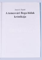 Jancsó Árpád: A temesvári Bega-hidak krónikája. Budapest - Temesvár, 1999, Magyar Útügyi Trásaság és...
