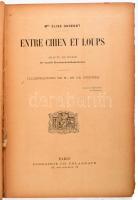 Okrendt, Élise: Entre chien et loups. Paris, é.n., Librairie Ch. Delagrave, 227+(5) p. Francia nyelv...