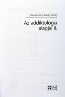 Az addiktológia alapjai II. köt. Szerk.: Demetrovics Zsolt. [Bp.], 2009, ELTE Eötvös Kiadó. Kiadói k...