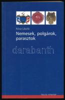 Kósa László: Nemesek, polgárok, parasztok. Néprajzi, történeti antropológiai és művelődéstörténeti tanulmányok. Bp., 2003, Osiris. Kiadói papírkötés.