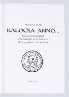 Romsics Imre: Kalocsa anno... Kalocsai fotográfiák. Kalocsa, 1999, Kalocsai Múzeumbarátok Köre. Kiad...