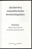 Romsics Imre: Beszélő dobozok - Jászberény századfordulós levelezőlapokon. Jászberény, 2002, Jász Mú...