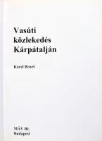 Karel Benes: Vasúti közlekedés Kárpátalján. Bp., 1996, MÁV. Képekkel gazdagon illusztrált. Kiadói ka...