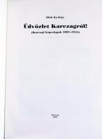 Elek György: Üdvözlet Karczagról! (Karcagi képeslapok 1897-1945). Karcag, 1997, Karcagi Nyomda Kft. ...