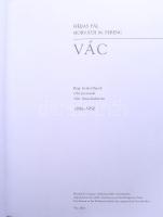 Héjjas Pál - Horváth M. Ferenc: Vác. Régi képeslapok 1896-1950. Vác, 2001. Kiadja Vác város Önkormán...