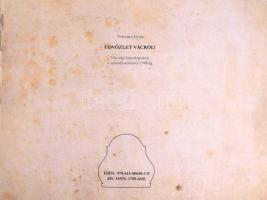 Volentics Gyula: Üdvözlet Vácról! (Vác régi képeslapokon a századfordulótól 1948-ig) Vác, 2018. Szer...