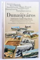 Matussné Lendvai Márta, Pongrácz Zsuzsánna: Dunaújváros története képeslapokon (magyar-angol-német) - Számozott. Dunaújváros, 2000, Magánkiadás, 2520 számozott példányban. Kiadói kartonált papírkötésben. Számozatlan példány!