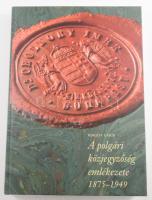 Rokolya Gábor A polgári közjegyzőség emlékezete 1875-1949 Magánkiadás, 2010. Kiadói kartonált papírkötésben