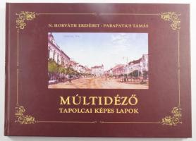 N. Horváth Erzsébet, Parapatics Tamás: Múltidéző, tapolcai képeslapok. Tapolca, 2009. Kiadói kartonált papírkötés.