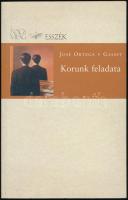 José Ortega y Gasset: Korunk feladata. Ford.: Csejtei Dezső, Juhász Anikó és Scholz László. José Ortega y Gasset Válogatott művei III. Nagyvilág esszék. Bp., 2003,Nagyvilág Kiadó, 191 p. Kiadói papírkötés, volt könyvtári példány.